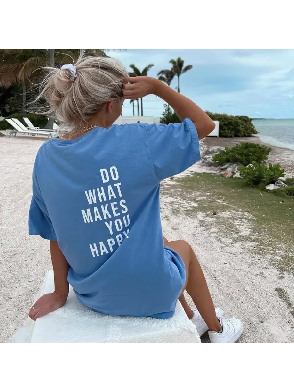 Do What Makes You Happy Print Women's T-shirt - Ootdmw.com 