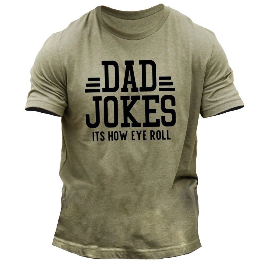 

Men's Outdoor Dad Jokes It's How Eye Roll Printed Casual T-shirt