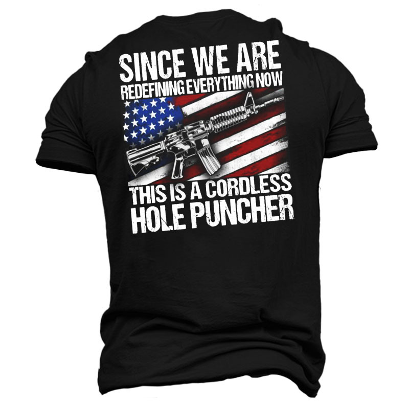 Since We Are Redefining Chic Everything This Is A Cordless Hole Puncher Men's Cotton T Shirt