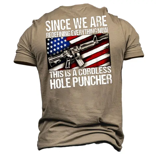 Since We Are Redefining Everything This Is A Cordless Hole Puncher Men's Cotton T Shirt - Kalesafe.com 