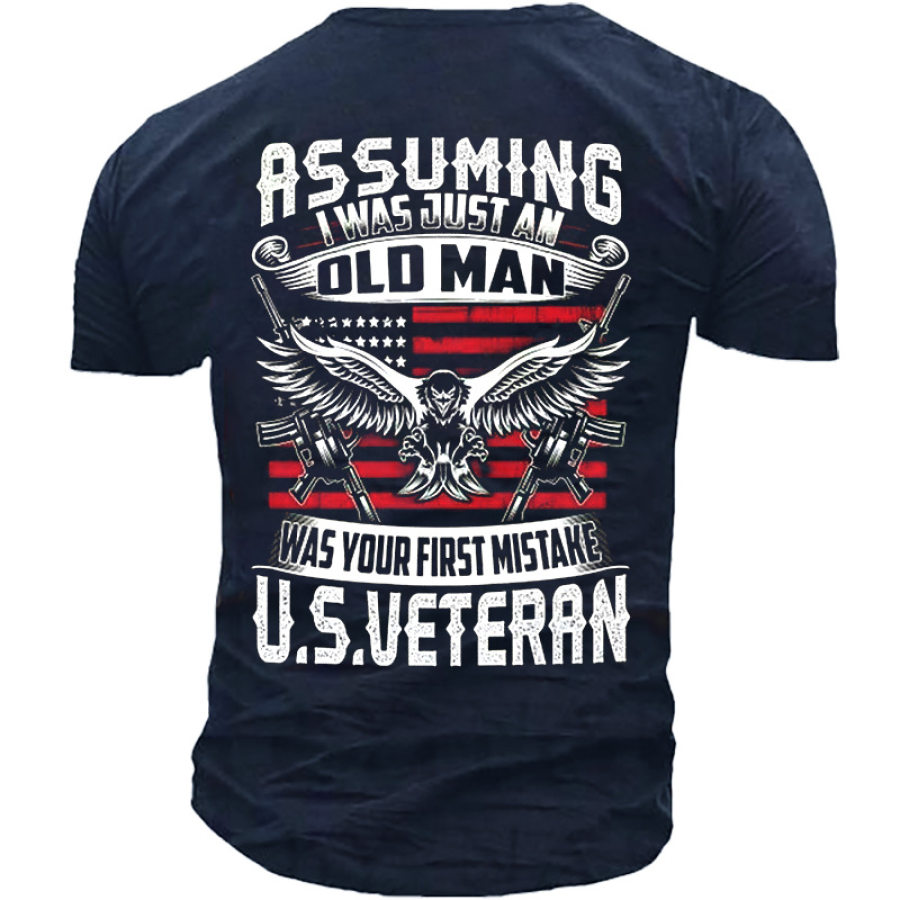 

Assuming I Was Just An Old Man Was Your First Mistake Us Veteran Men's Tee