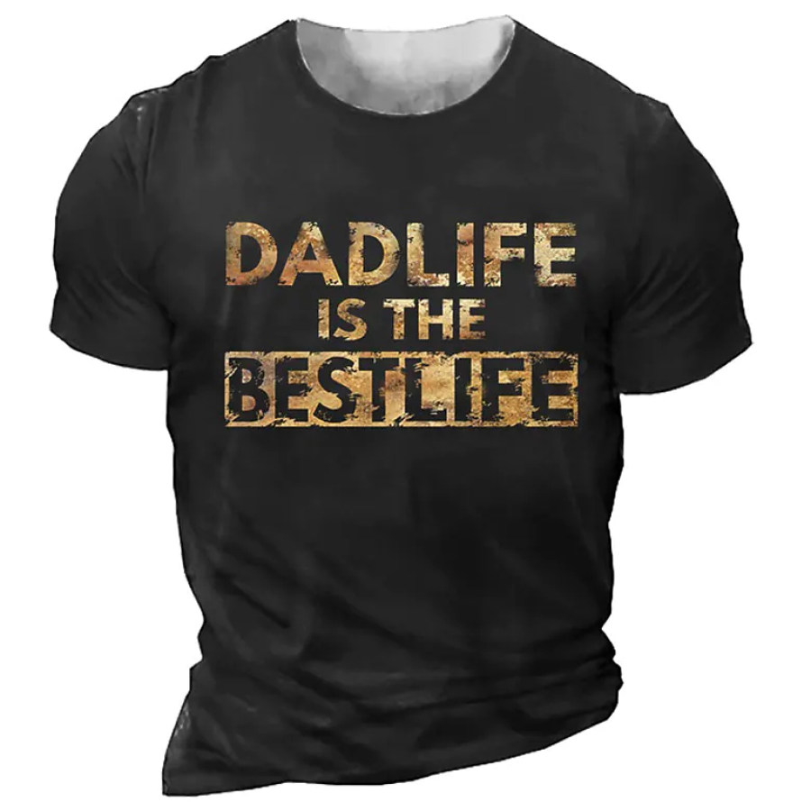 

Dad Life Is The Best Life Men's Letter Print T-Shirt