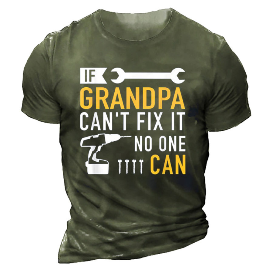 

If Grandpa Can't Fix It No One Can Men's T-Shirt