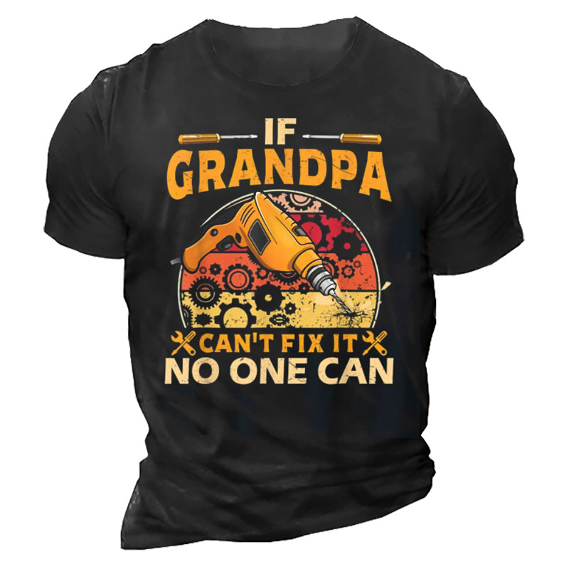 If Grandpa Can't Fix Chic It No One Can Funny Papa T-shirt