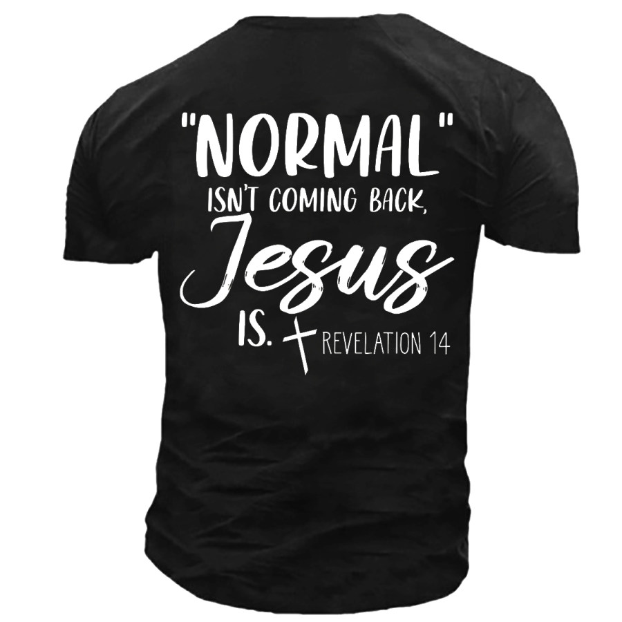 

Normal Isn't Coming Back Jesus Is Revelation 14 Shirt