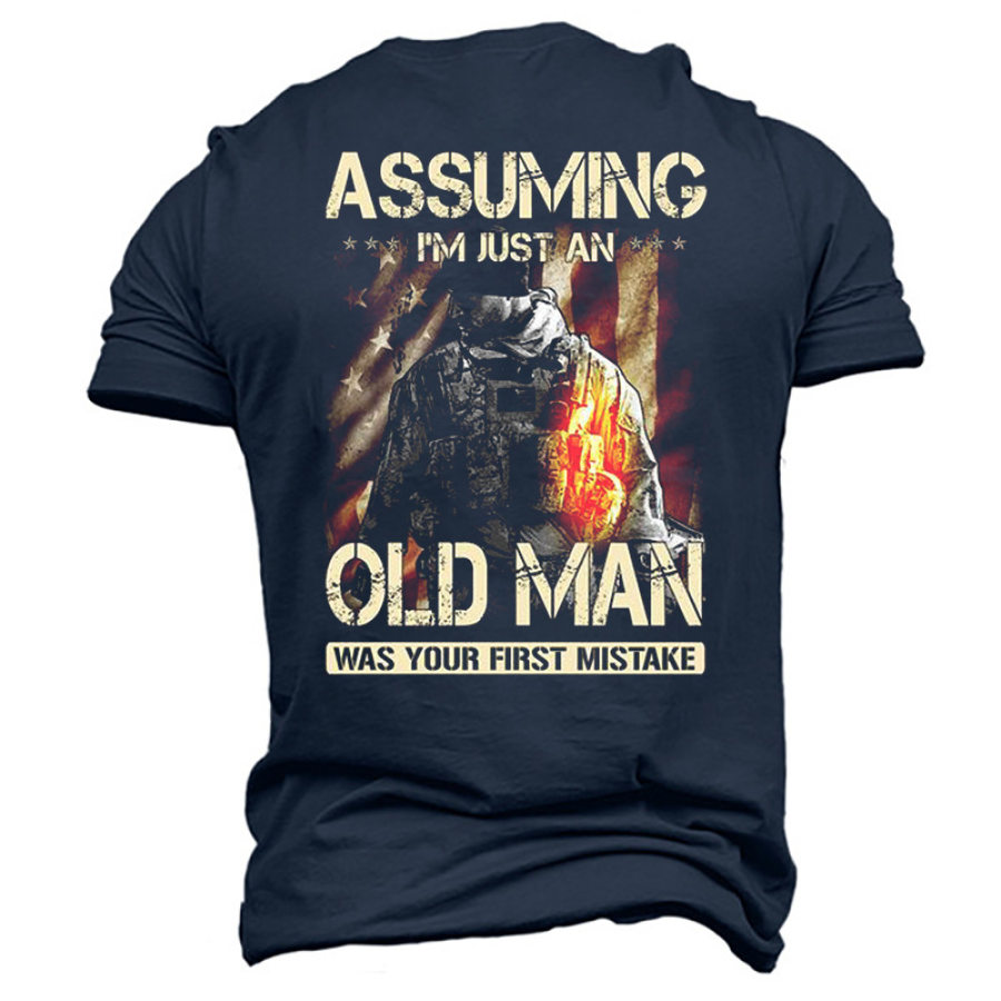 

I'm Just An Old Man Was Your Mistake Men's Cotton T-Shirt