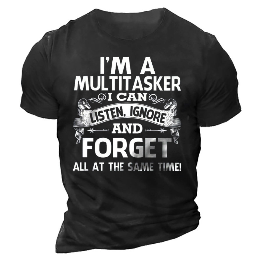

Ich Bin Ein Multitasker Ich Kann Zuhören Ignorieren Und Alles Gleichzeitig Vergessen. Das T-Shirt Für Männer