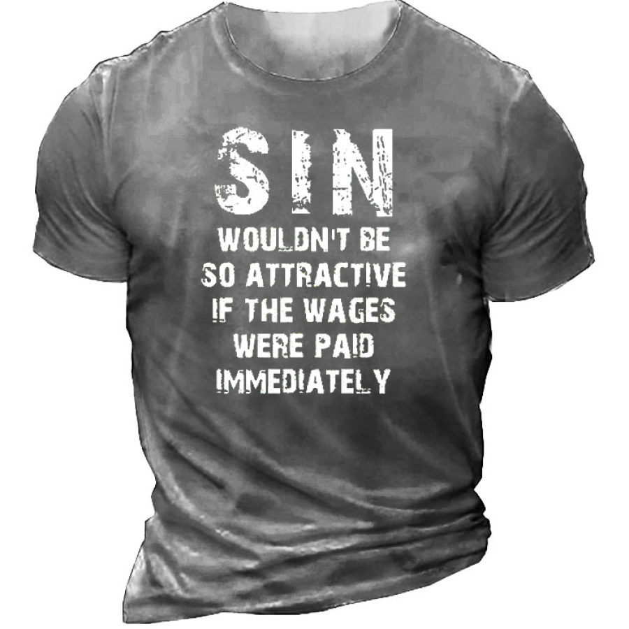

Sin Would Not Be So Attractive Is The Wages Were Paid Immediately Men's Short Sleeve T-Shirt