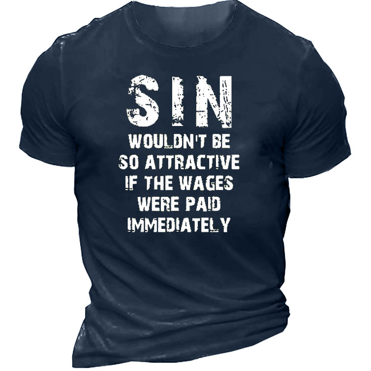 Sin Would Not Be Chic So Attractive Is The Wages Were Paid Immediately Men's Short Sleeve T-shirt