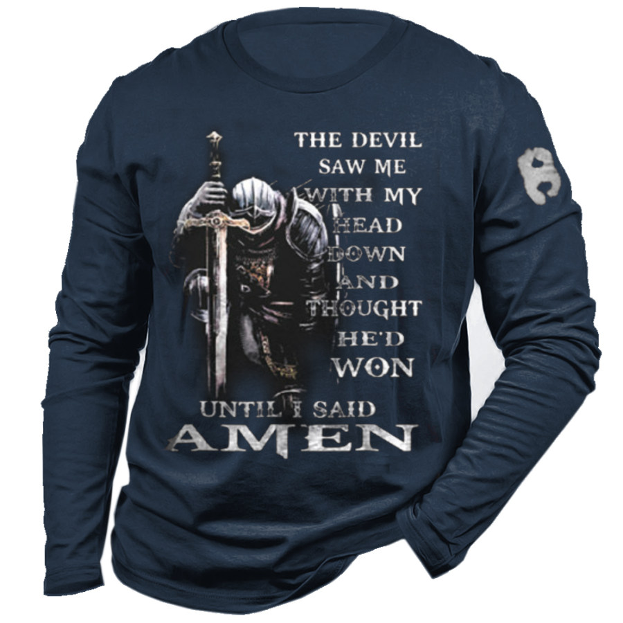 

Der Teufel Sah Mich Mit Gesenktem Kopf Und Dachte Er Hätte Gewonnen Bis Ich Sagte AMEN Langarm-T-Shirt Für Männer