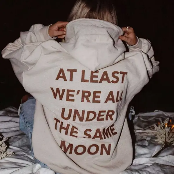 At Least We're All Under The Same Moon Women's Casual Hoodie - Veveeye.com 