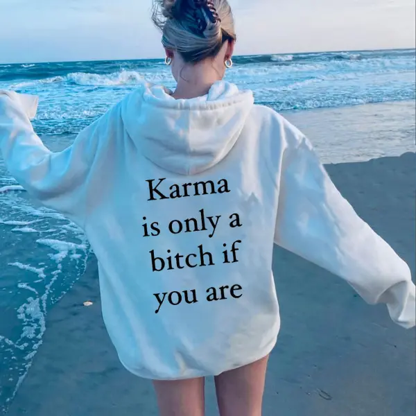 Women's Karma Is Only A Bitch If You Are Printed Casual Hoodie - Veveeye.com 