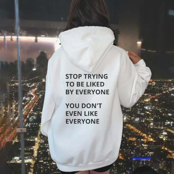 Women's Stop Trying To Be Liked By Everyone Printed Casual Aesthetic Hoodie - Veveeye.com 