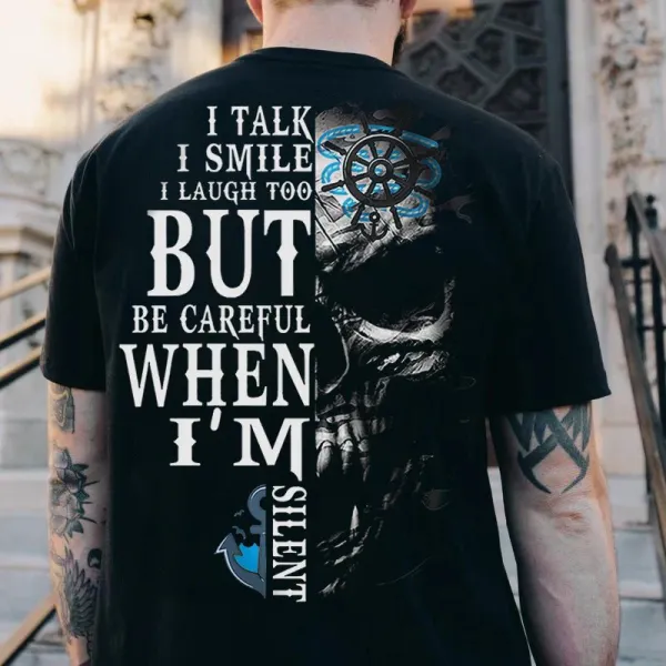 Men's I Talk I Smile I Laugh Too But Be Careful When I'm Silent Printed T-shirt - Nikiluwa.com 