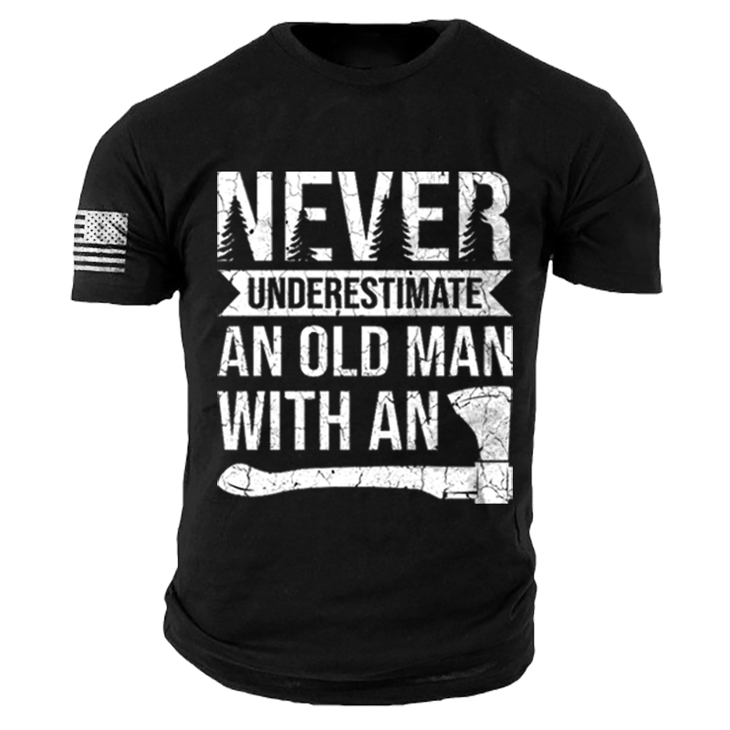 Never Underestimate An Old Chic Man With An Axe Funny T-shirt