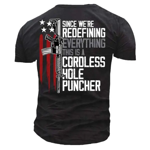 Since We Are Redefining Everything This Is A Cordless Hole Puncher Men's Cotton T Shirt - Cotosen.com 