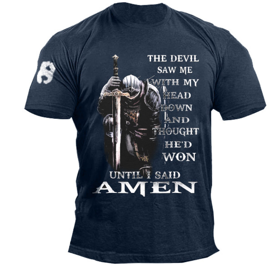

The Devil Saw Me With My Head Down And Thought He'd Won Men's T-shirt