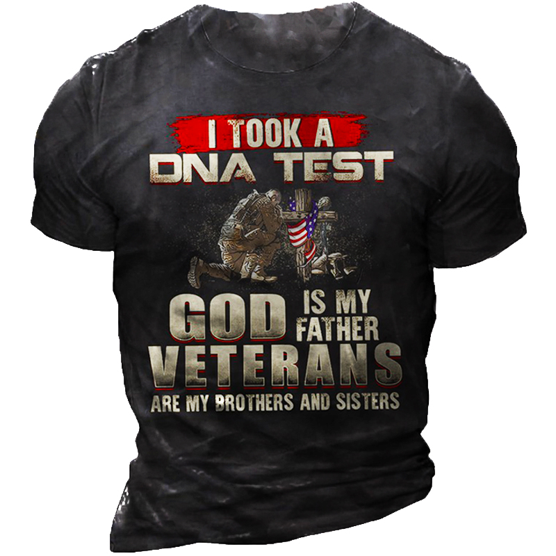 I Took A Dna Chic Test God Is My Father Veterans Are My Brothers And Sisters Cotton Short Sleeve Short Sleeve T-shirt