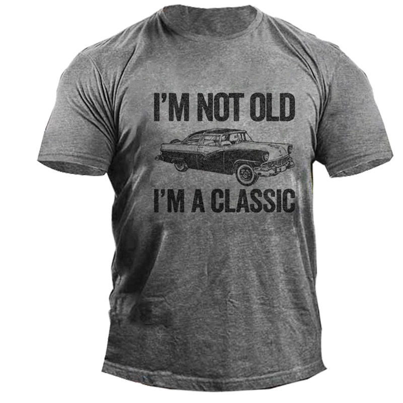 Men's Outdoor I'm Not Chic Old I'm A Classic Cotton T-shirt