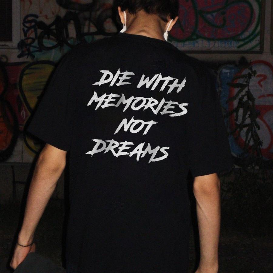 

DIE IN MEMORY IS NOT A DREAM Casual T-shirt