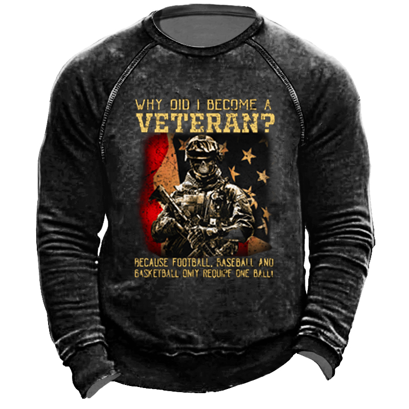 Why Did I Become Chic A Veteran Men's Outdoor Retro Casual Sweatshirt