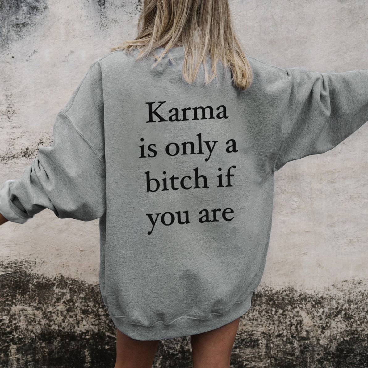 Karma Is Only A Chic Bitch If You Are Women's Casual Sweatshirt
