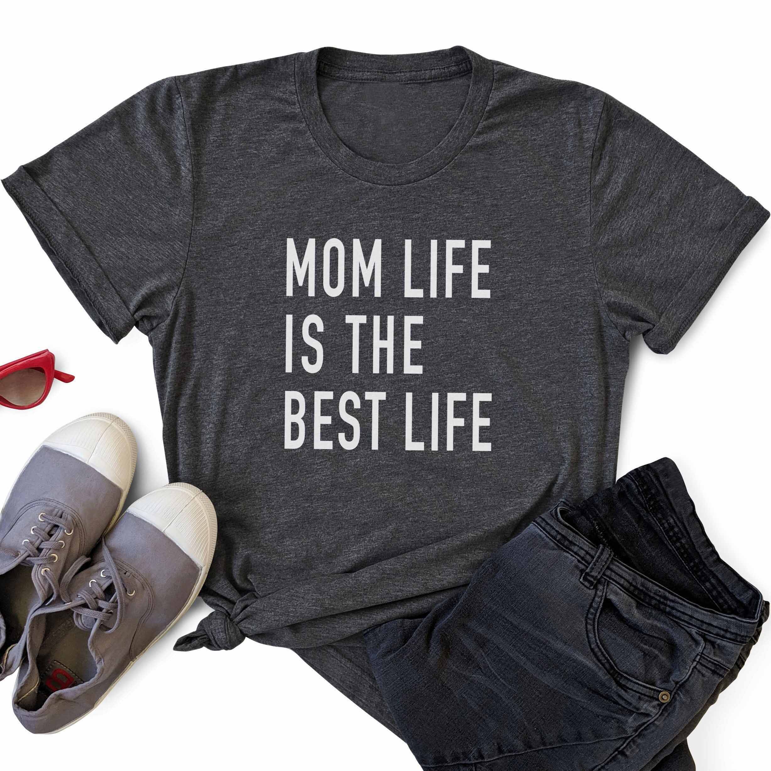 Women's Mom Life Is The Best Life Print T Shirt