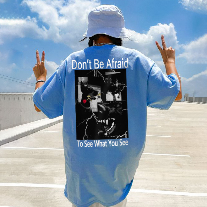 Women's Don't Be Afraid To See Cotton Oversized T Shirt