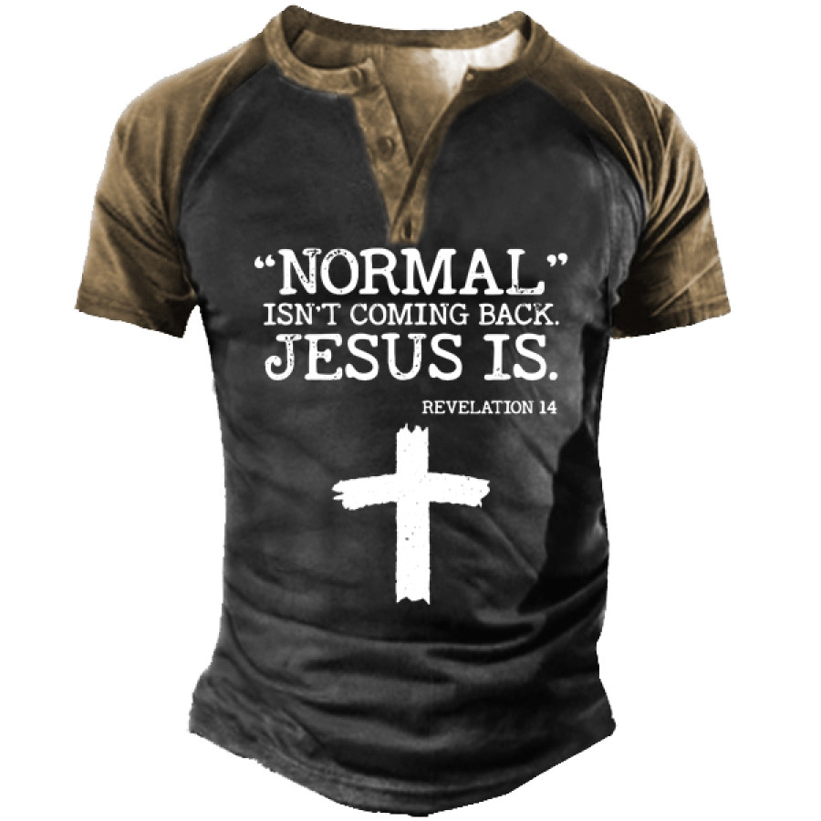 

Normal Isn't Coming Back But Jesus Is Revelation 14 Men's Henley Short Sleeve T-Shirt