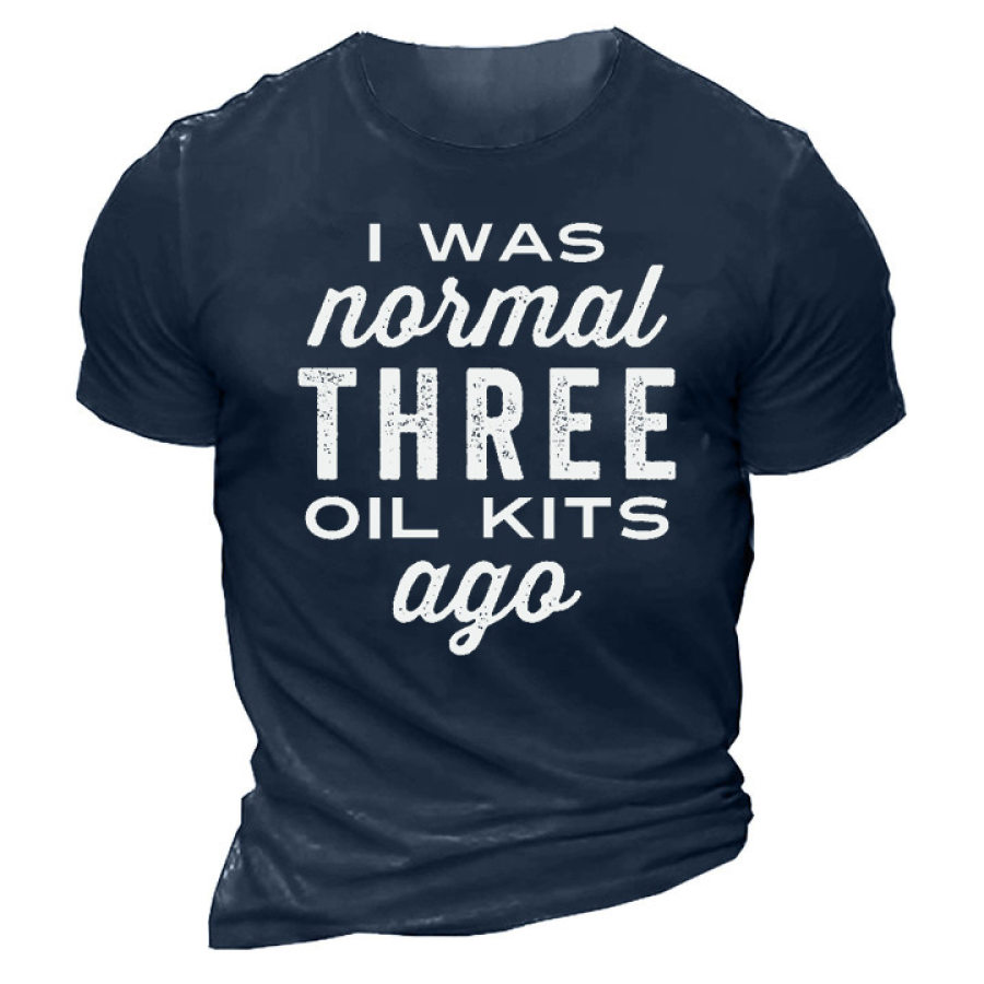 

I Was Normal Three Oil Kits Ago Men's Cotton Tee