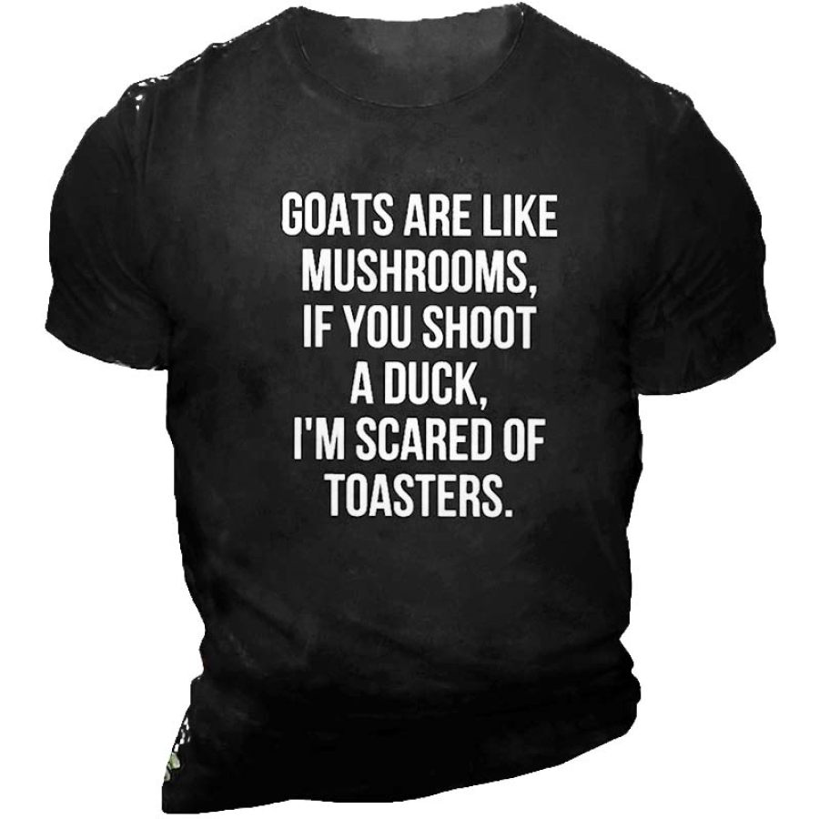 

Goats Are Like Mushrooms Funny Quote T-Shirt
