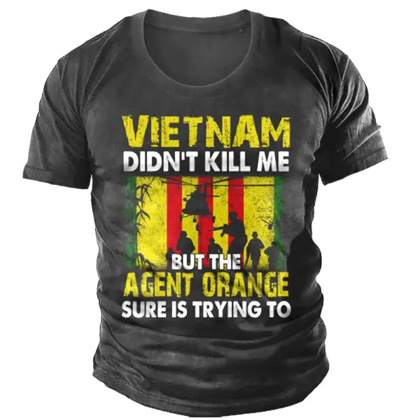 Vietnam Didn't Kill Me But The Agent Orange Sure Is Trying To Cotton T ...