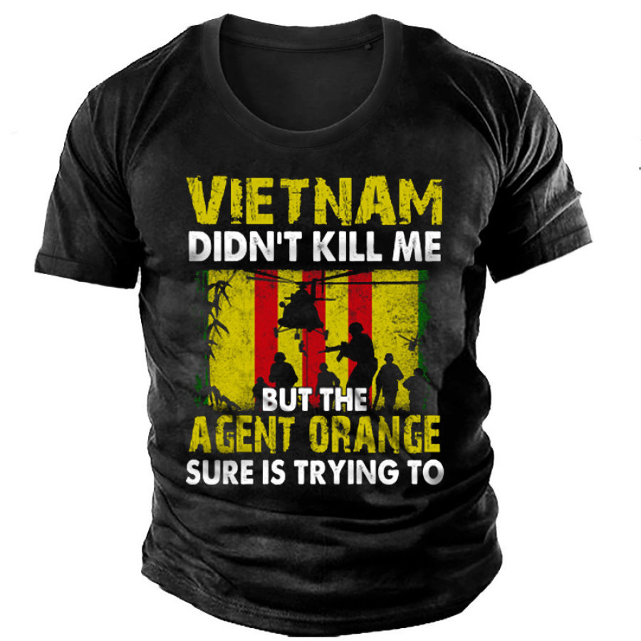 

Vietnam Didn't Kill Me But The Agent Orange Sure Is Trying To Cotton T-Shirt