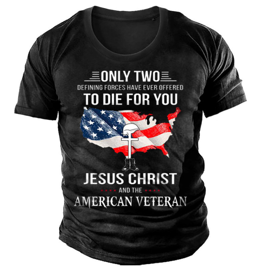 

Only Two Defining Forces Have Ever Offered To Die For You Jesus Cotton Tee