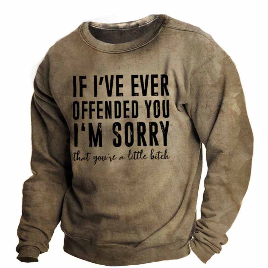 

Men's Outdoor If I've Ever Offened You I 'm Sorry Sweatshirt
