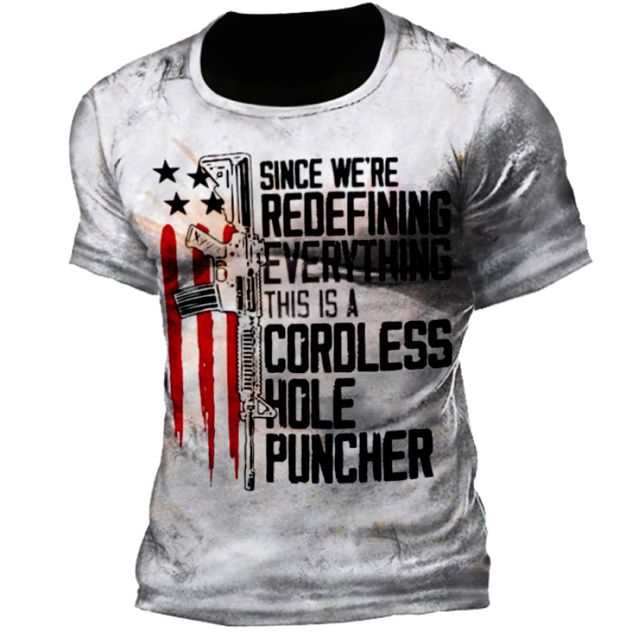 

Since We Are Redefining Everything This Is A Cordless Hole Puncher Men's T-shirt