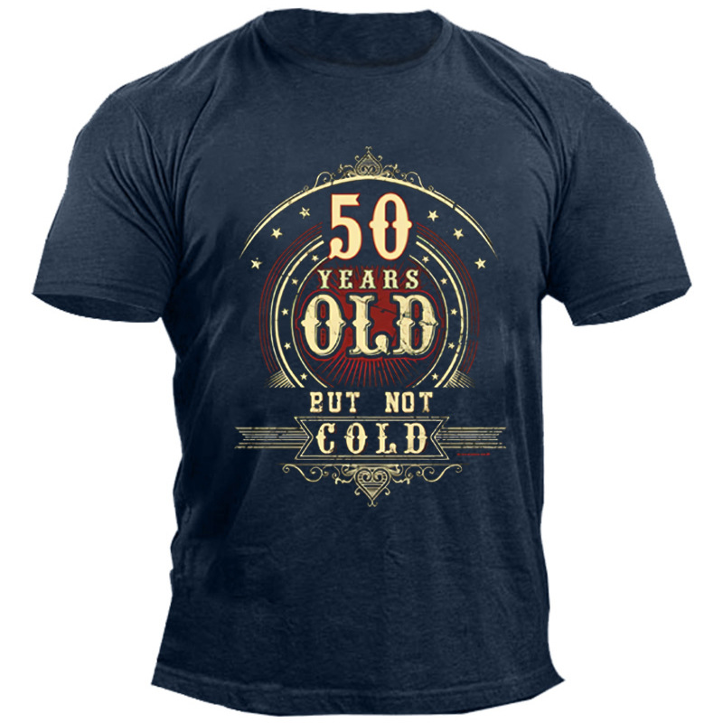 Geburtstag 50 Old But Chic Not Cold Men's Cotton Print T-shirt