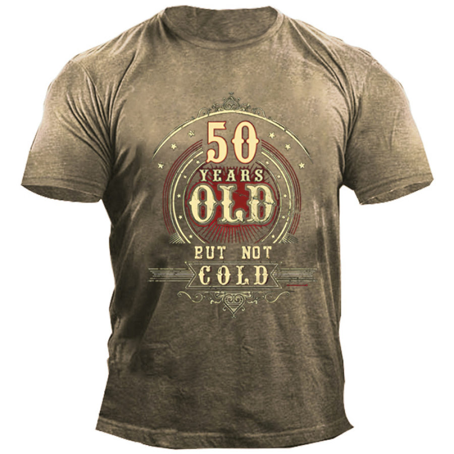 

Geburtstag 50 Old But Not Cold Men's Cotton Print T-shirt