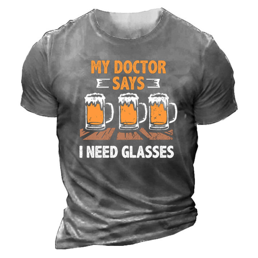 

My Doctor Says I Need Glasses Men's Cotton Tee