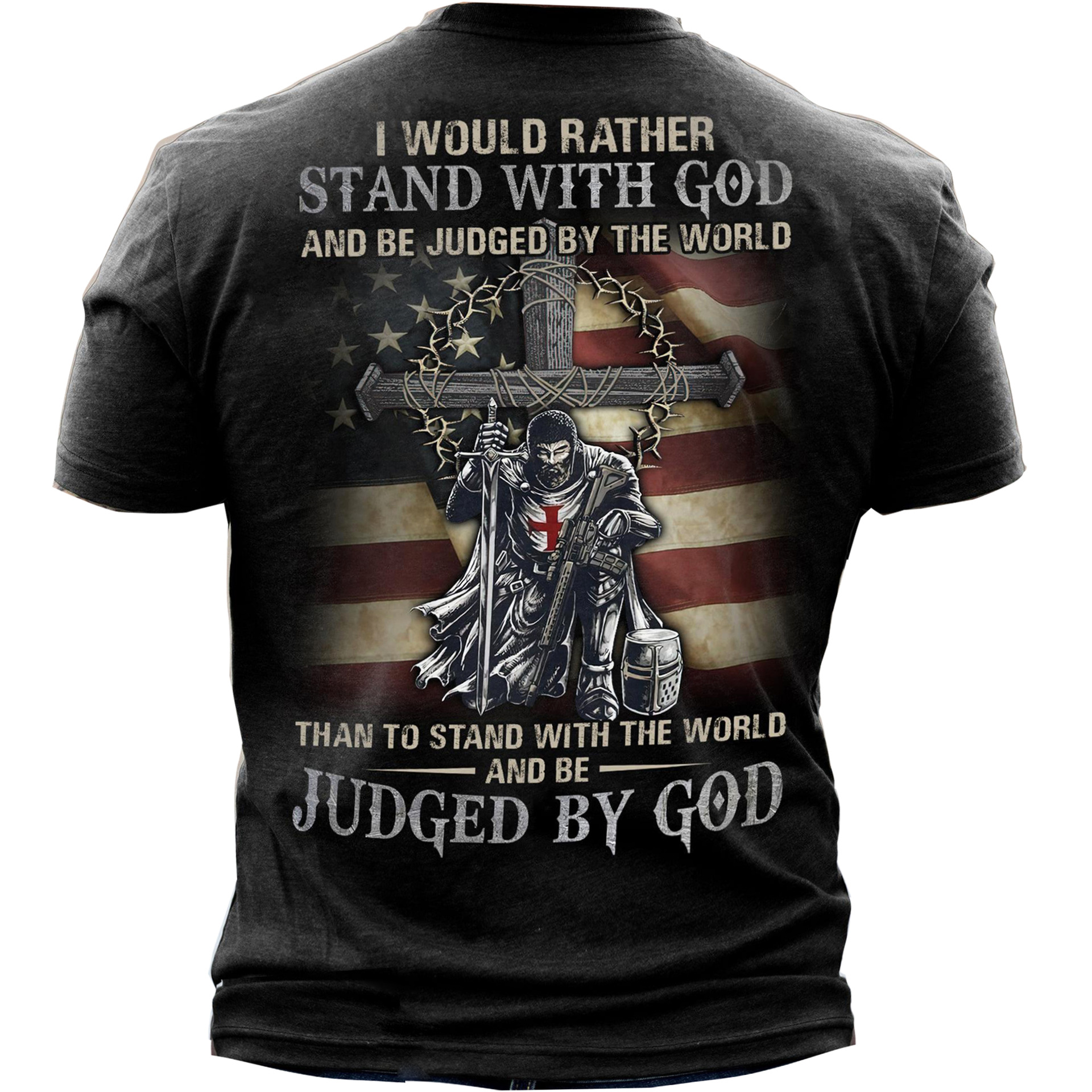 I Would Rather Stand Chic With God And Judged By The World Men Cotton T-shirt