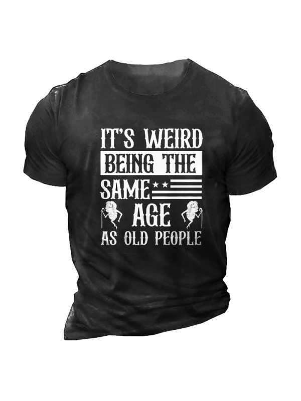 It's Weird Being The Same Age As Old People Men's Vintage Short Sleeve Cotton T-Shirt