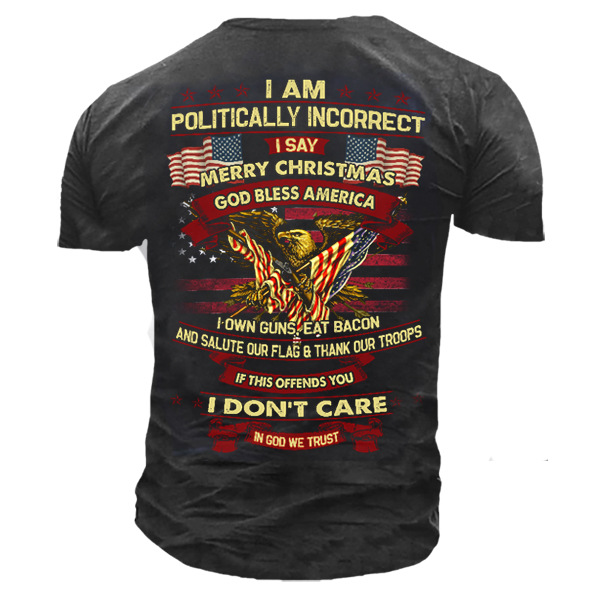 I Am Politically Incorrect Chic I Say Merry Christmas God Bless America Men Cotton Shirt