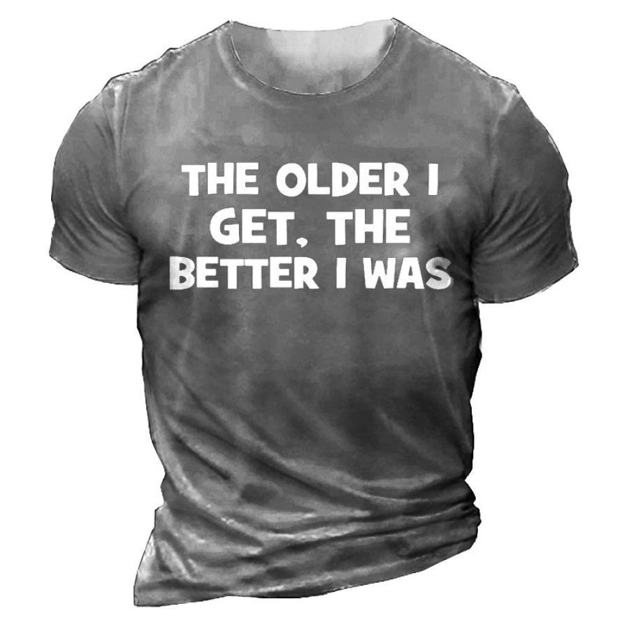

The Older I Get The Better I Was Men's Cotton Short Sleeve T-Shirt
