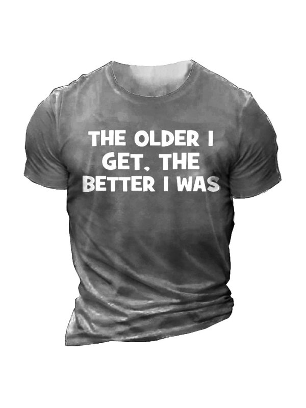 The Older I Get The Better I Was Men's Cotton Short Sleeve T-Shirt