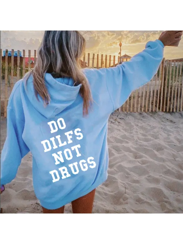 DO DILFS NOT DRUGS Printed Casual Hoodie - Ootdmw.com 