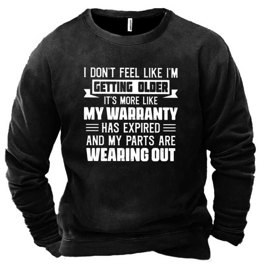 

I Don't Feel Like I'm Getting Older Men's Sweatshirt