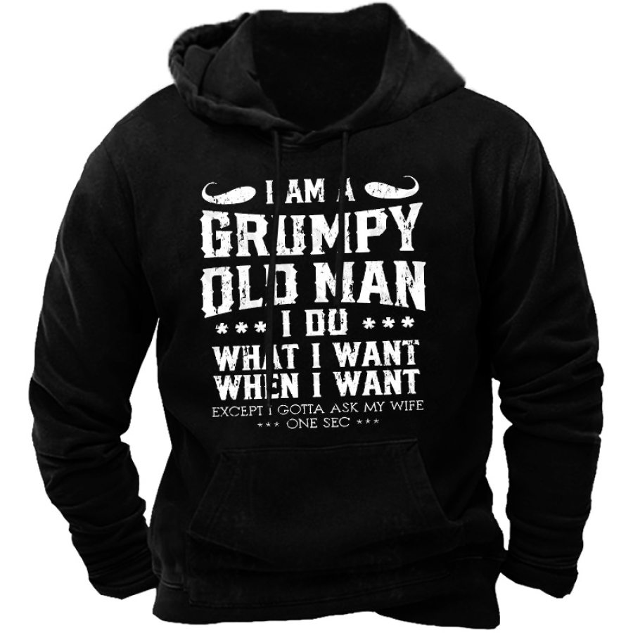 

I'm A Grumpy Old Man I Do What I Want When I Want Men's Print Hoodie