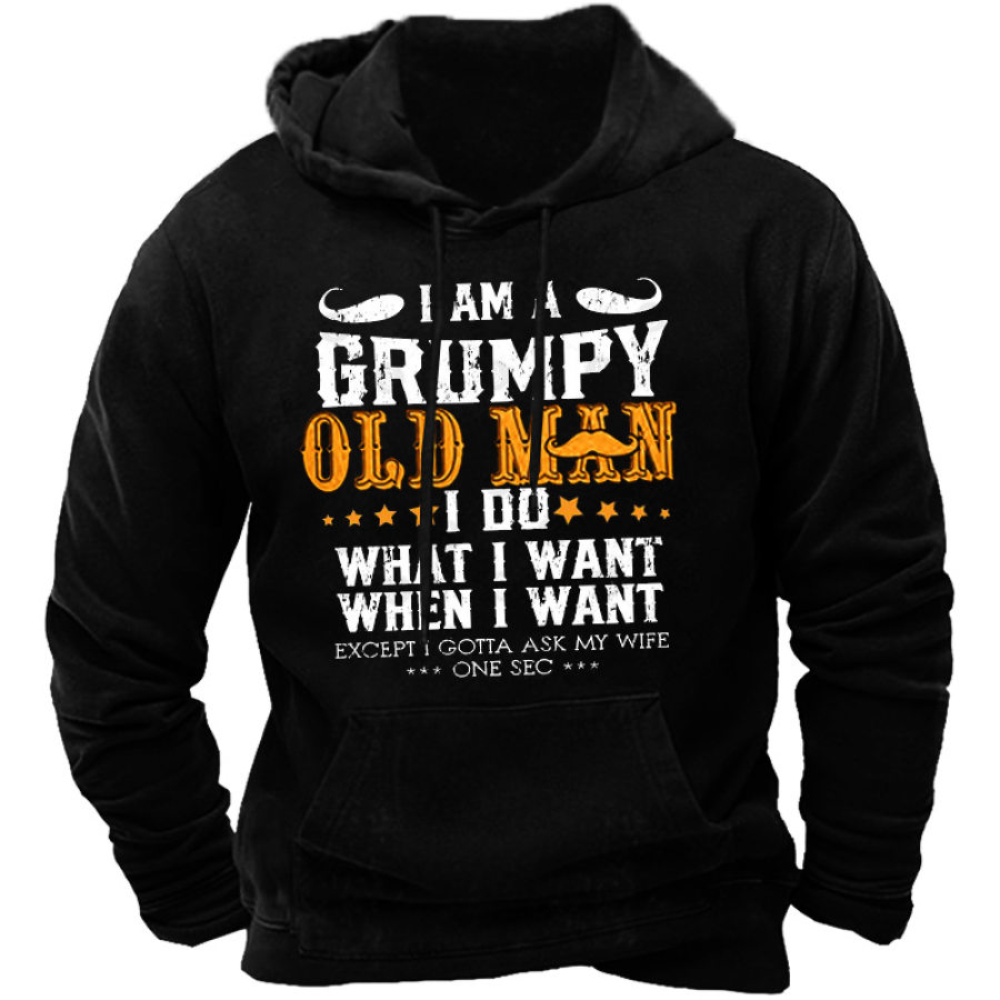 

I'm A Grumpy Old Man I Do What I Want When I Want Men's Print Hoodie