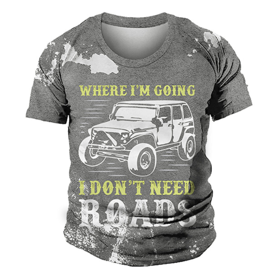 

Where I'm Going I Don't Need Roads Men Men's Vintage T-Shirt