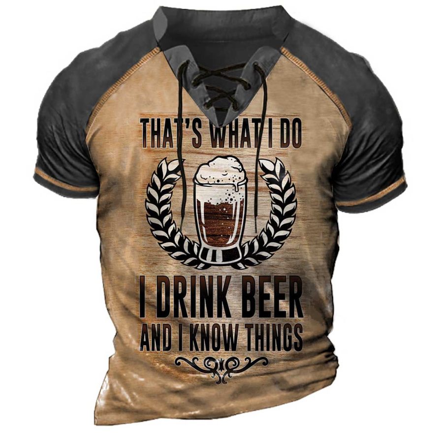 

That's I Drink What I Do Beer I Know Things Men's Vintage Lace-Up Collar T-Shirt